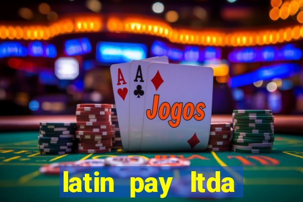 latin pay ltda jogos online